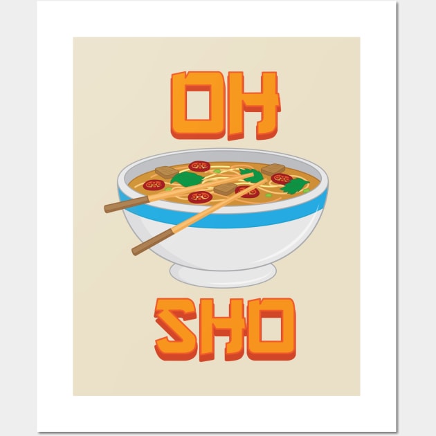 Oh Pho Sho! Wall Art by Woah_Jonny